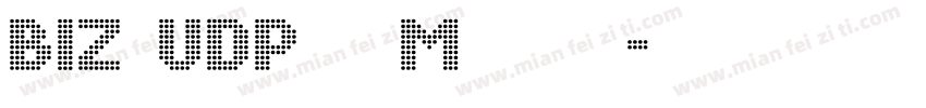 BIZ UDP明朝 Medium字体转换